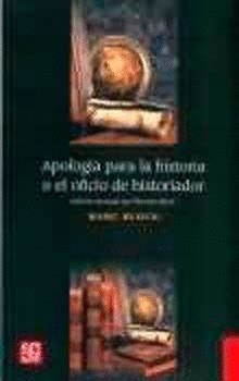 APOLOGIA PARA LA HISTORIA O EL OFICIO DE HISTORIADOR | 9789681660307 | BLOCH, MARC