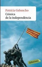 CRÒNICA DE LA INDEPENDÈNCIA | 9788499300238 | GABANCHO PATRÍCIA