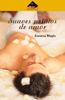 SUAVES PÉTALOS DE AMOR | 9788496693920 | MAGÍN, ENCARNA