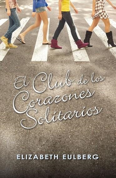 CLUB DE LOS CORAZONES SOLITARIOS, EL | 9788420405803 | EULBERG E