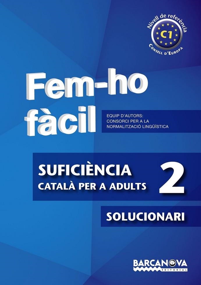 FEM-HO FACIL.SUFICIENCIA 2.SOLUCIONARI.(C1) | 9788448928551 | CONSORCI PER A LA NORMALITZACIO LINGÜÍSTICA