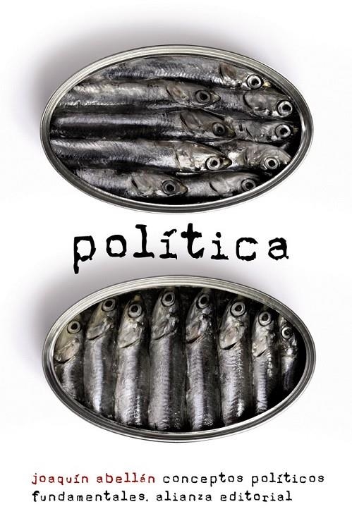 POLITICA : CONCEPTOS POLITICOS FUNDAMENTALES | 9788420609430 | ABELLAN, JOAQUIN [VER TITULOS]