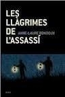 LLAGRIMES DE L'ASSASSI | 9788447925131 | BONDOUX, ANNE-LAURE (1971- ) [VER TITULOS]