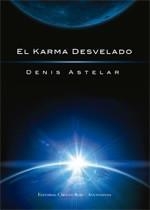 KARMA DESVELADO, EL | 9788499914459 | ASTELAR, DENIS