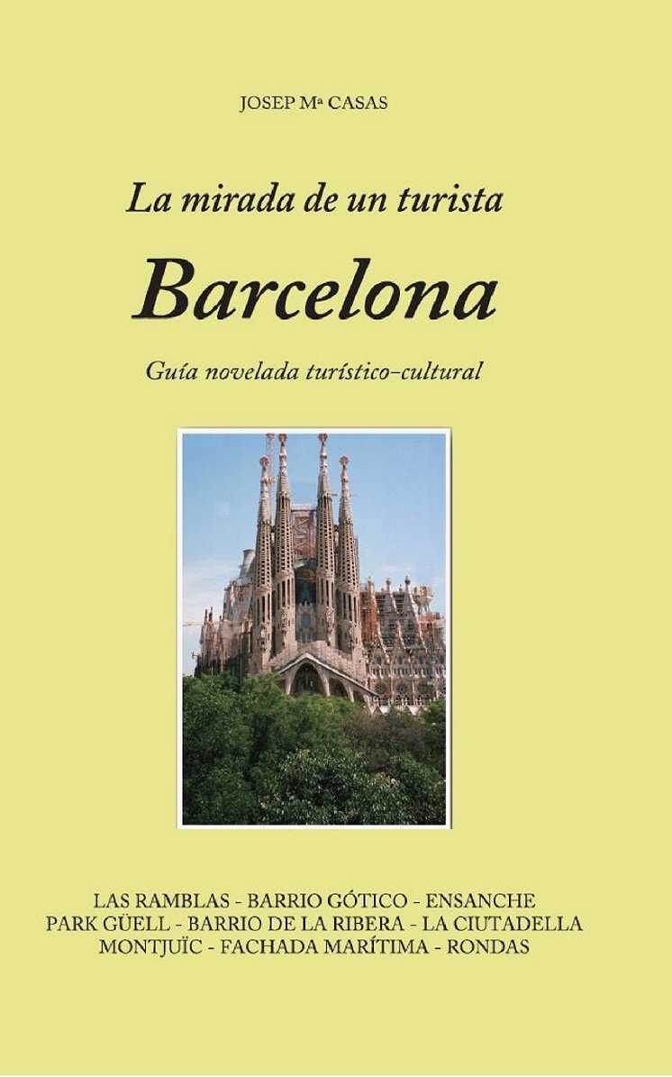 MIRADA DE UN TURISTA : BARCELONA | 9788461597383 | CASAS MORENO, JOSE MARIA [VER TITULOS]