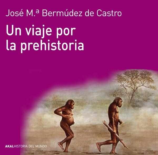 UN VIAJE POR LA PREHISTORIA | 9788446037736 | BERMUDEZ DE CASTRO,JOSÉ Mª