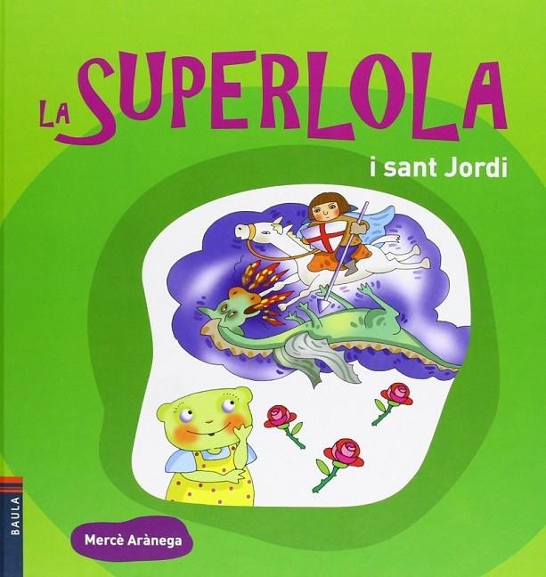 SUPERLOLA I SANT JORDI | 9788447926350 | ARANEGA MERCE