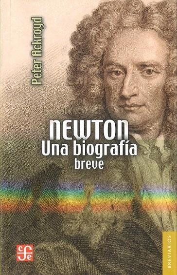 NEWTON, UNA BIOGRAFIA BREVE | 9786071611055 | ACKROYF, PETER