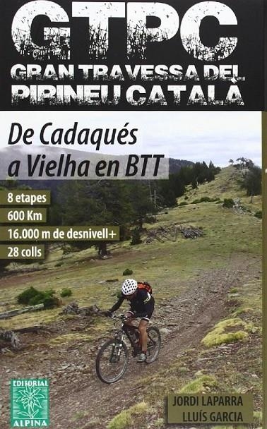 GRAN TRAVESSA DEL PIRINEU CATALA -ALPINA | 9788480905152 | LAPARRA, JORDI; GARCIA, LLUIS