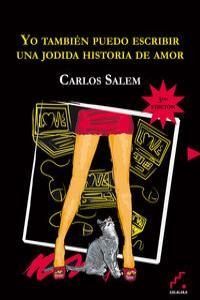 YO TAMBIÉN PUEDO ESCRIBIR UNA JODIDA HISTORIA DE AMOR | 9788493948306 | SALEM,CARLOS