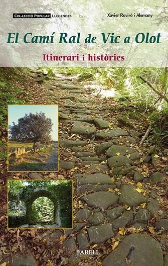 CAMÍ RAL DE VIC A OLOT. ITINERARI I HISTÒRIES | 9788492811588 | XAVIER ROVIRÓ I ALEMANY