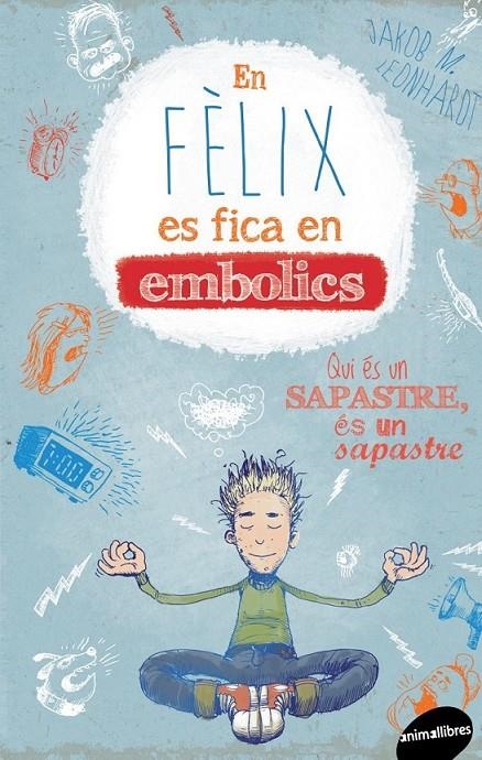 EN FÈLIX ES FICA EN EMBOLICS | 9788415975717 | LEONHARDT, JACOB / BERTAND FREDERIC