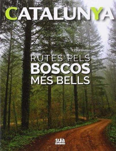 RUTES PELS BOSCOS MES BELLS -SUA | 9788482166056 | BARBA, CESAR