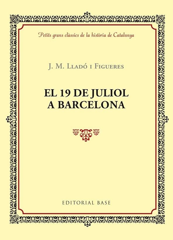 19 DE JULIOL A BARCELONA | 9788416587377 | FIGUERES I LLADÓ , J.M