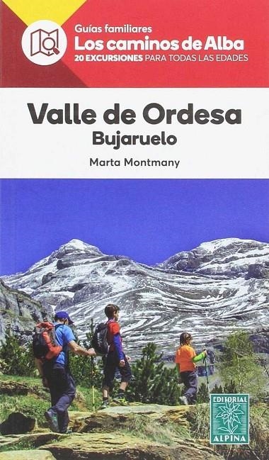 VALLE DE ORDESA BUJARUELO -LOS CAMINOS DE ALBA ALPINA | 9788480907156 | MONTMANY, MARTA