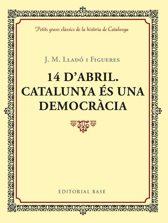 14 D'ABRIL. CATALUNYA ÉS UNA DEMOCRÀCIA | 9788417183035 | LLADÓ I FIGUERES J.M