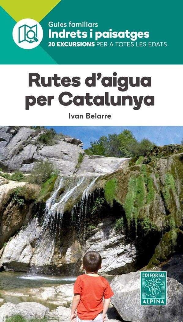 RUTES D'AIGUA PER CATALUNYA -ALPINA | 9788480907484 | BELARRE ,IVAN