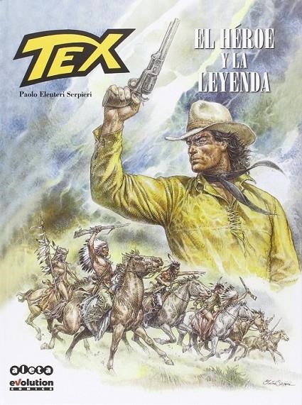 TEX : EL HEROE Y LA LEYENDA | 9788416486373 | SERPITERI ELENTERI PAOLO