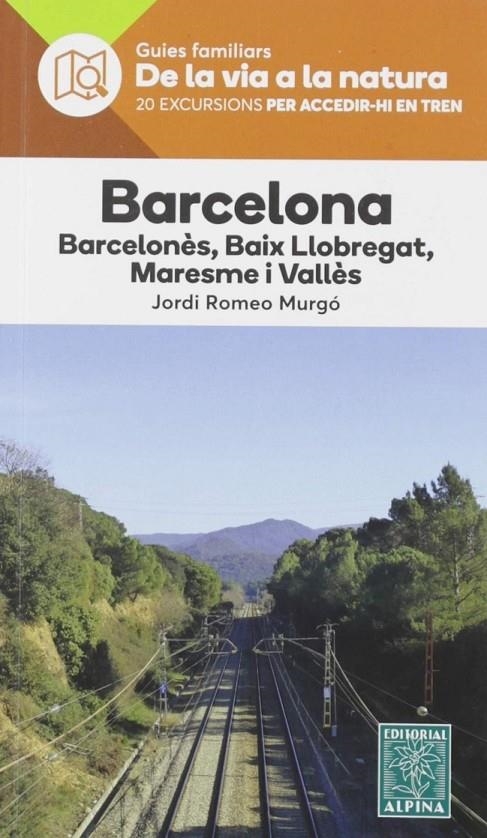 BARCELONA : BARCELONÉS ,BAIX LLOBREGAT , MARESME I VALLÉS | 9788480907699 | MURGÓ , RAMEC  JORDI