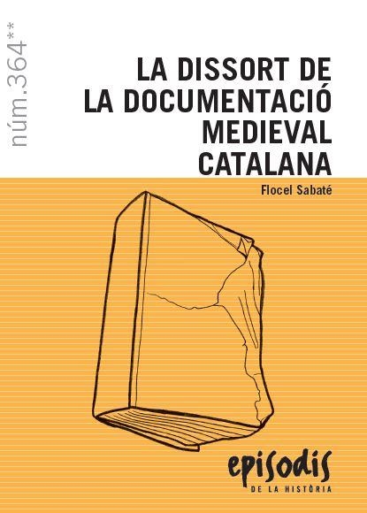 DISSORT DE LA DOCUMENTACIÓ MEDIEVAL CATALANA | 9788423208524 | SABATÉ I CURULL, FLOCEL