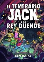 TEMERARIO JACK Y EL REY DUENDE | 9788467938296 | HATKE, BEN