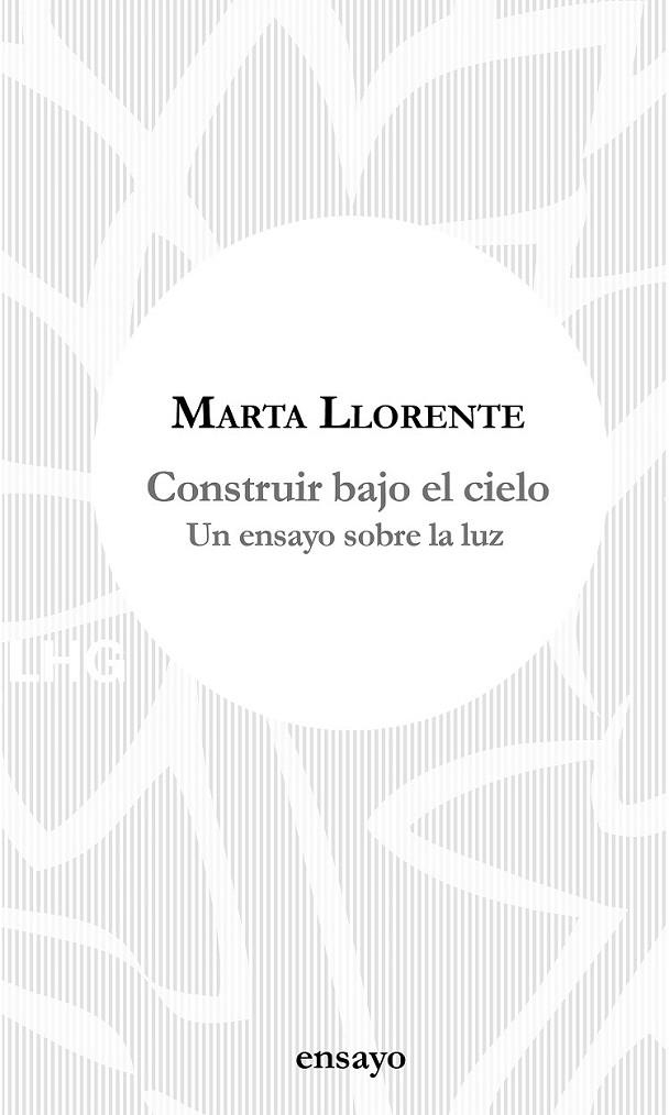 CONSTRUIR BAJO EL CIELO | 9788417118648 | LLORENTE, MARTA