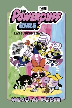 POWERPUFF GIRLS   MOJO AL PODER | 9788467939491 | BALDARI, NICOLETTA - GAYDOS, SARAH