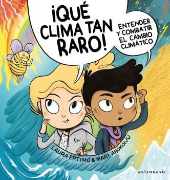 ¡QUÉ CLIMAS TAN RARO! EL CAMBIO CLIMÁTICO Y ACCION | 9788467941692 | ERMITO, LAURA