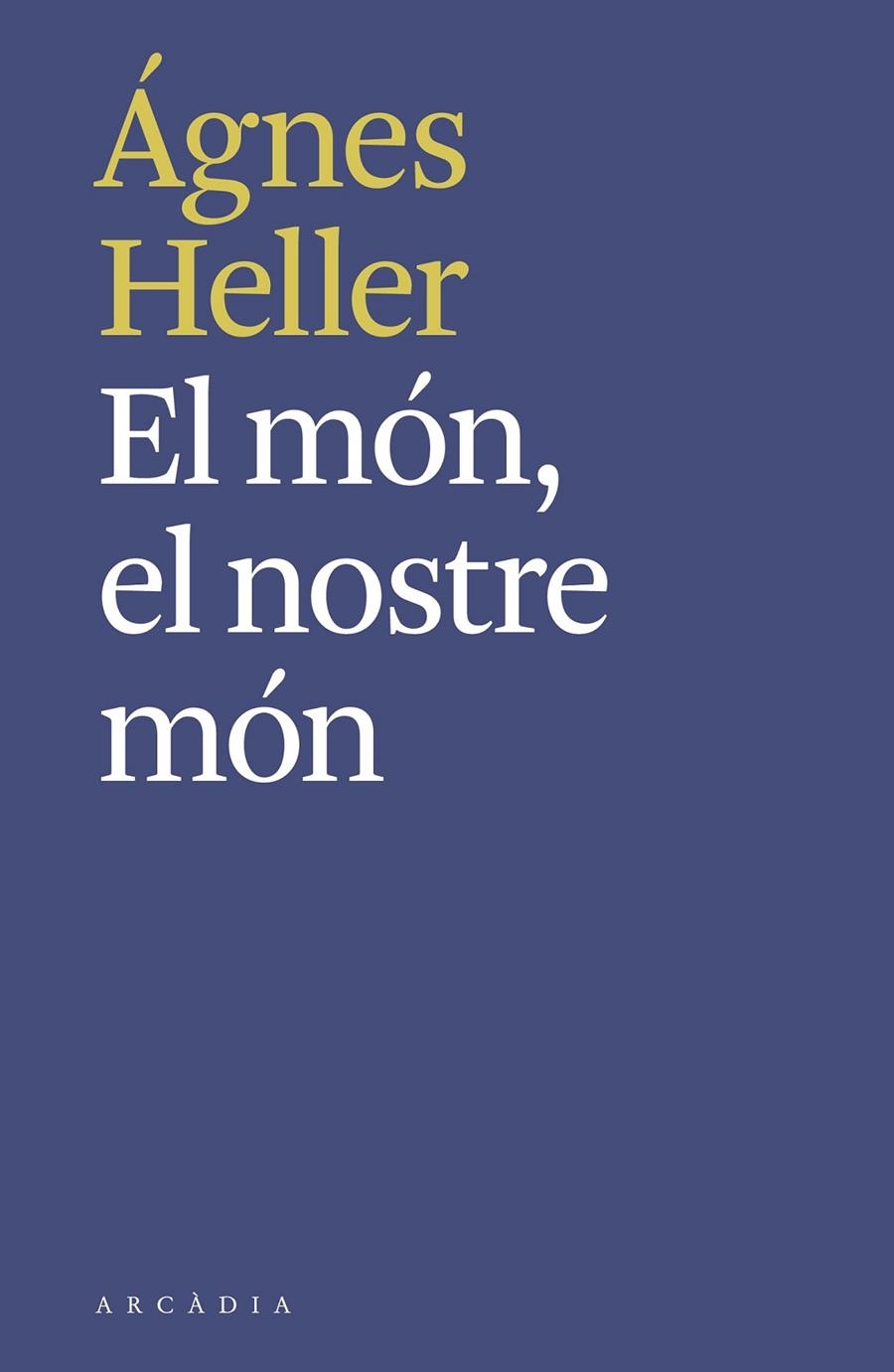 MÓN, EL NOSTRE MÓN | 9788494992490 | HELLER, ÁGNES