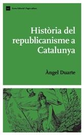 HISTORIA DEL REPUBLICANISME A CATALUNYA | 9788497660631 | DUARTE, ANGEL