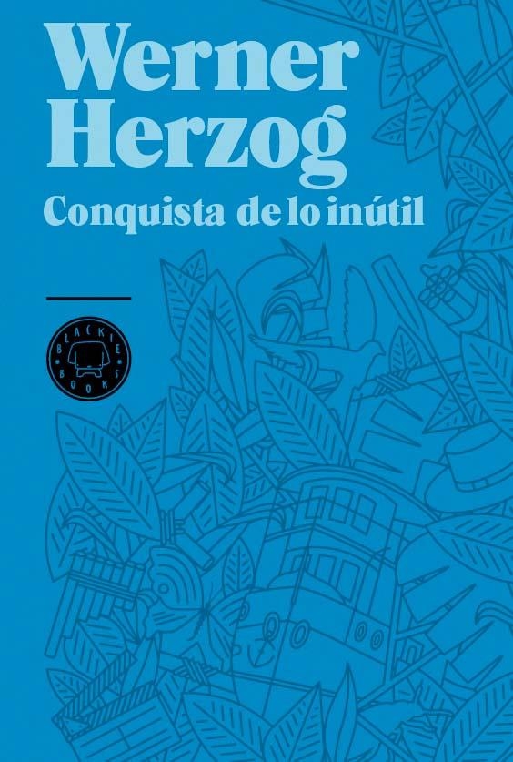 CONQUISTA DE LO INUTIL | 9788493736248 | HERZOG. WERNER