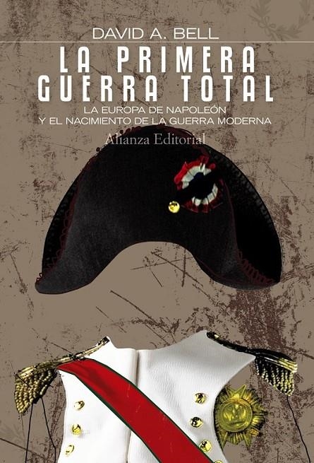 PRIMERA GUERRA TOTAL : LA EUROPA DE NAPOLEON Y EL NACIMIE | 9788420673820 | BELL, DAVID ANDREW (1947- ) [VER TITULOS]