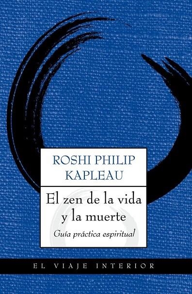 ZEN DE LA VIDA Y LA MUERTE, EL | 9788497546164 | KAPLEAU, ROSHI PHILIP