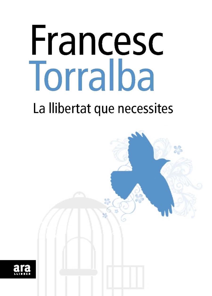 LLIBERTAT QUE NECESSITES | 9788492552948 | TORRALBA, FRANCESC