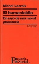 HUMANICIDIO : ENSAYO DE UNA MORAL PLANETARIA,EL | 9788429311730 | LACROIX, MICHEL