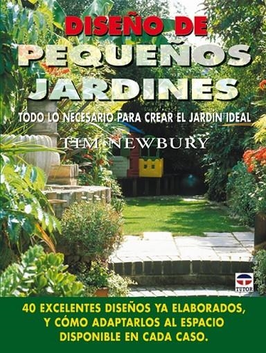 DISEÑO DE PEQUEÑOS JARDINES | 9788479024635 | NEWBURY, TIM
