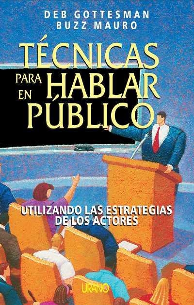 TECNICAS PARA HABLAR EN PUBLICO (ESTRATEGIAS DE ACTORES) | 9788479534998 | GOTTESMAN, D; MAURO, BUZZ