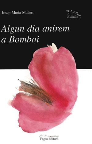 ALGUN DIA ANIREM A BOMBAI | 9788479353308 | MADERN, JOSEP MARIA