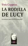 RODILLA DE LUCY : LOS PRIEMROS PASOS HACIA LA HUMANIDAD | 9788483109908 | COPPENS, YVES