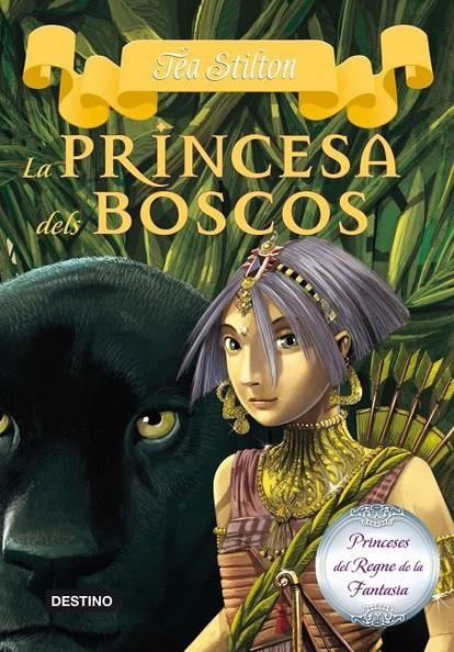 PRINCESA DELS BOSCOS, LA- PRINCESES REGNE DE LA FANTASIA | 9788499327990 | STILTON TEA