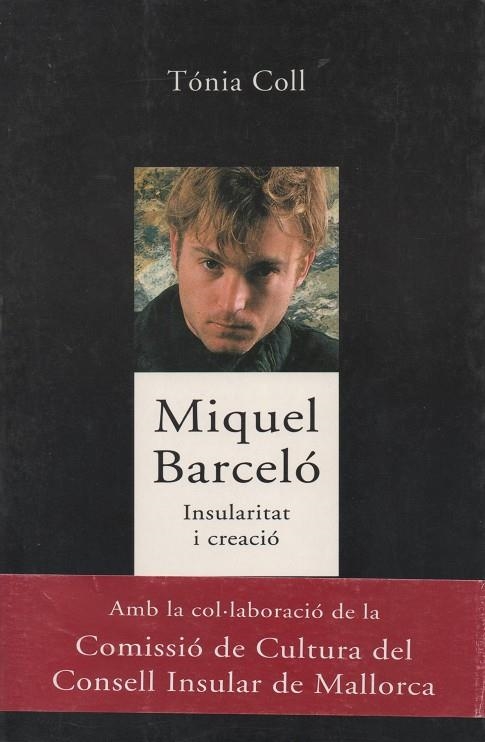 MIQUEL BARCELO INSULARITAT I CREACIO | 9788483008942 | COLL, TONIA