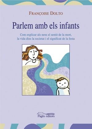 PARLEM AMB ELS INFANTS: COM EXPLICAR ALS NENS EL SENTIT DE L | 9788497792691 | DOLTO, FRANÇOISE