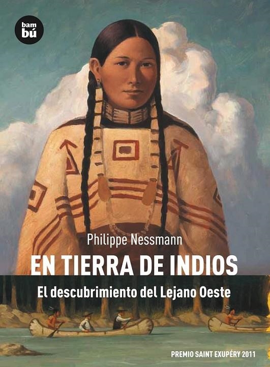 EN TIERRA DE INDIOS. EL DESCUBRIMIENTO DEL LEJANO OESTE | 9788483431757 | NESSMANN, PHILIPPE