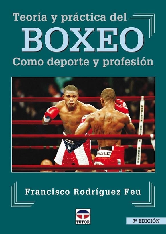 TEORIA Y PRACTICA DEL BOXEO | 9788479023270 | RODRIGUEZ FEU, FRANCISCO