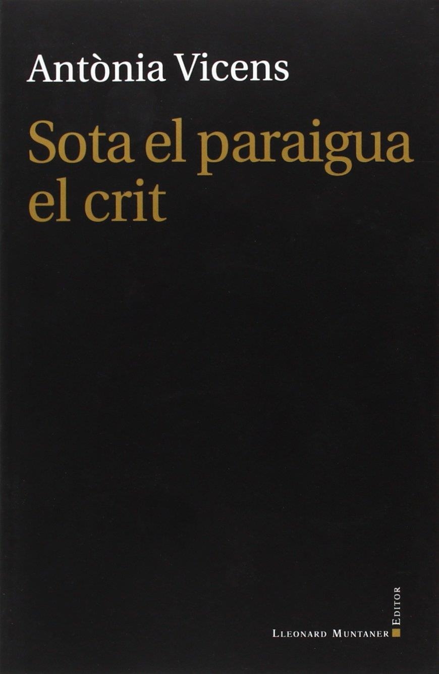 SOTA EL PARAIGUA EL CRIT | 9788415592761 | VICENS PICORNELL, ANTÒNIA