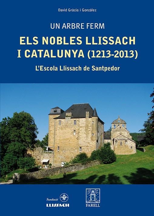 UN ARBRE FERM. ELS NOBLES LLISSACH I CATALUNYA (1213-2013). | 9788492811502 | GRACIA GONZALEZ, DAVID [VER TITULOS]