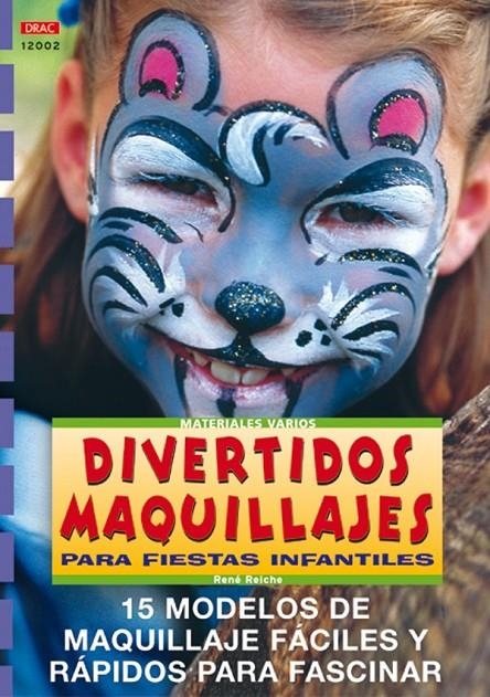 DIVERTIDOS MAQUILLAJES PARA FIESTAS INFANTILES | 9788495873378 | REICHE, RENÉ