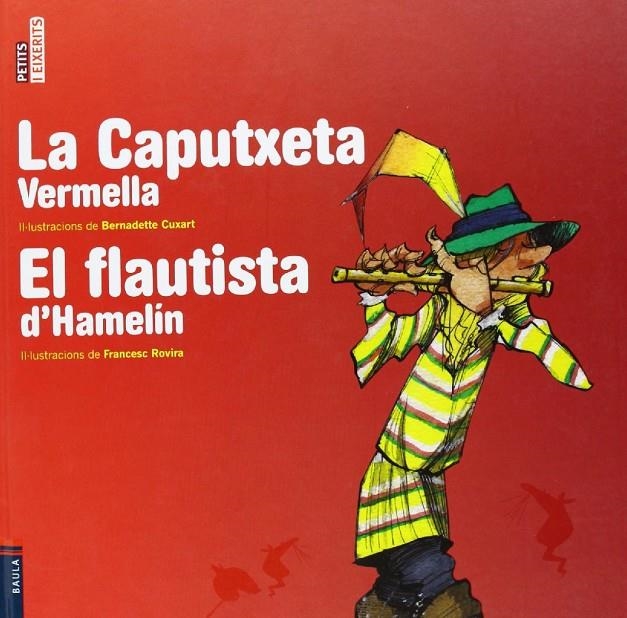 CAPUTXETA VERMELLA/FLAUTISTA HAMELIN- PETITS I EXERITS | 9788447926121 | CUXART BERNADETTE / ROVIRA FRANCESC