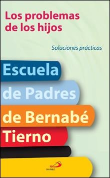 PROBLEMAS DE LOS HIJOS, LOS : SOLUCIONES PRACTICAS | 9788428526685 | TIERNO, BERNABE