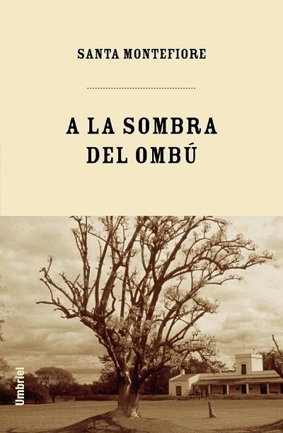 A LA SOMBRA DEL OMBU | 9788495618429 | MONTEFIORE, SANTA